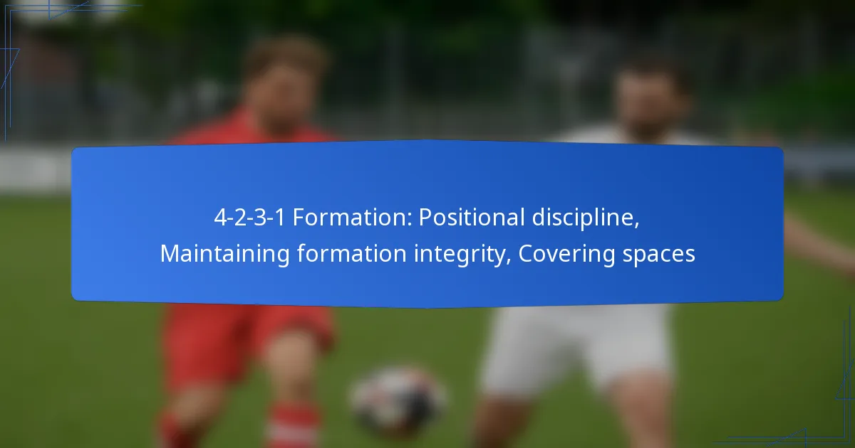 4-2-3-1 Formation: Positional discipline, Maintaining formation integrity, Covering spaces