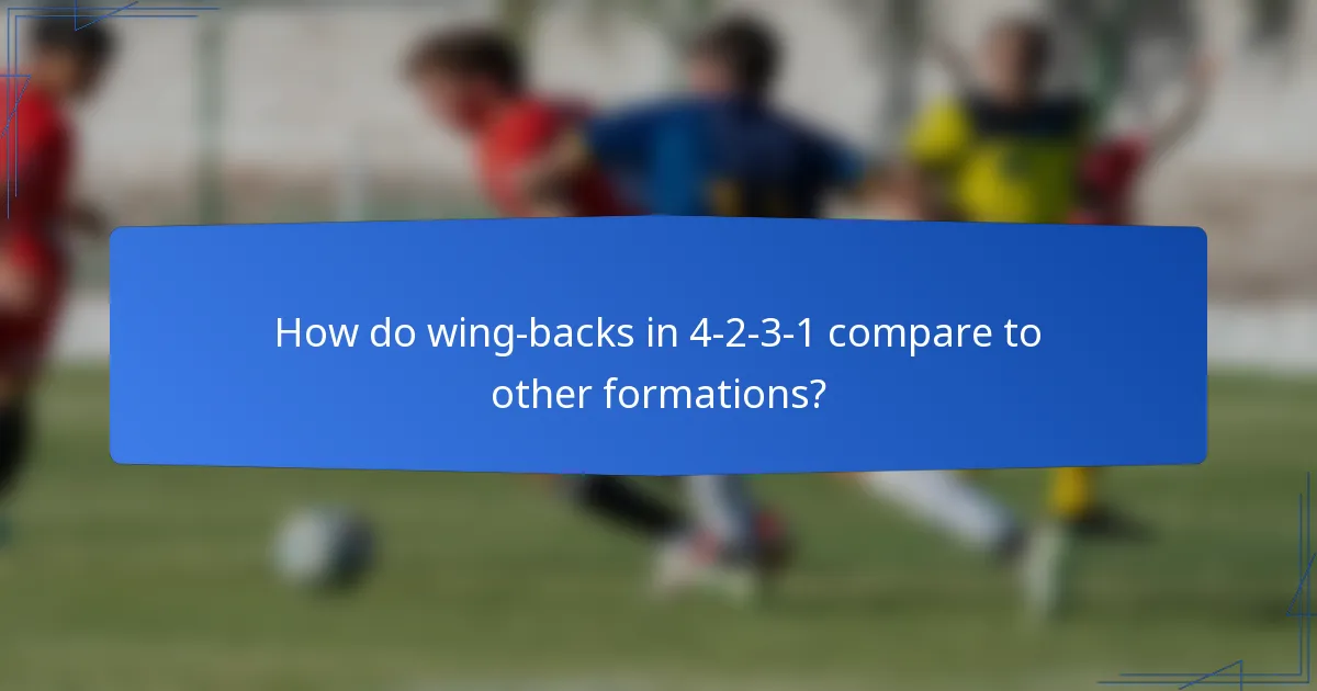 How do wing-backs in 4-2-3-1 compare to other formations?