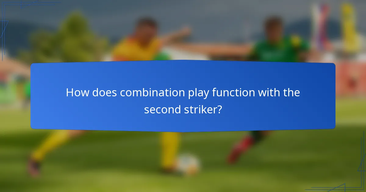 How does combination play function with the second striker?