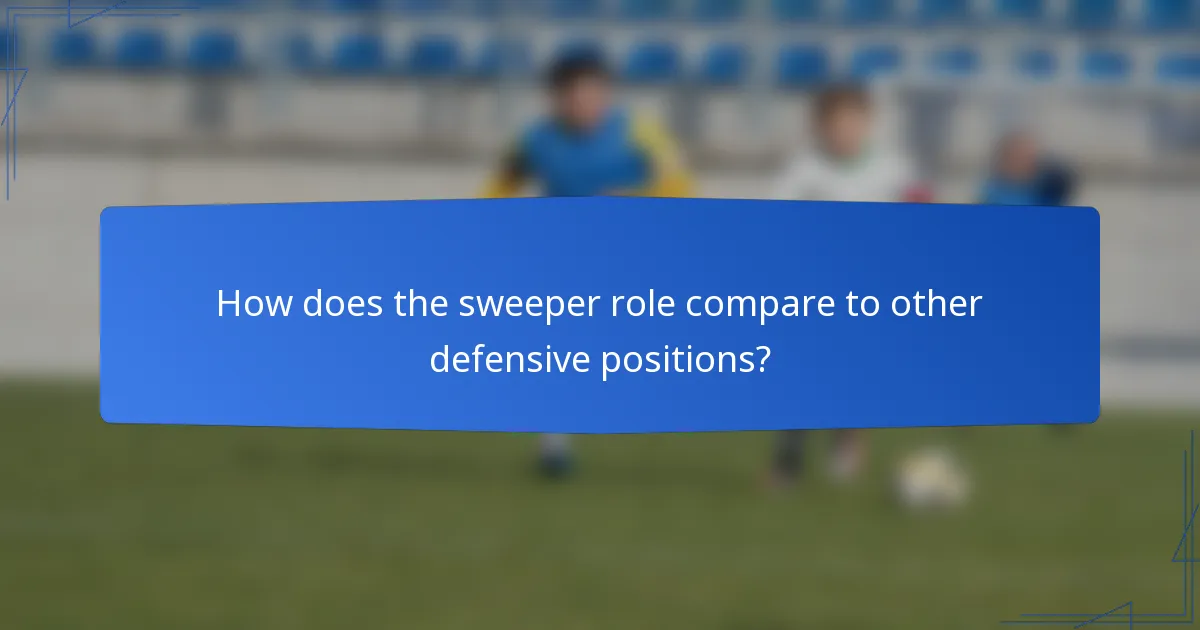 How does the sweeper role compare to other defensive positions?