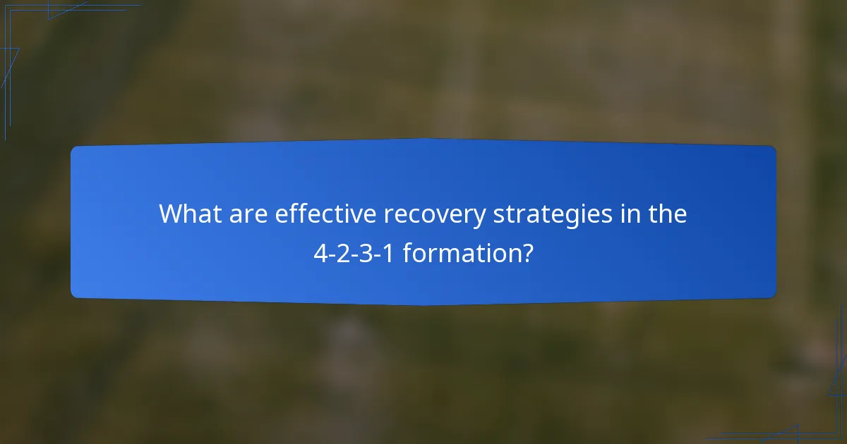 What are effective recovery strategies in the 4-2-3-1 formation?