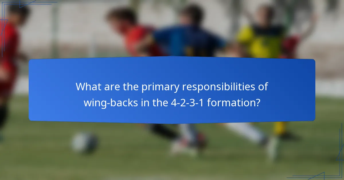 What are the primary responsibilities of wing-backs in the 4-2-3-1 formation?