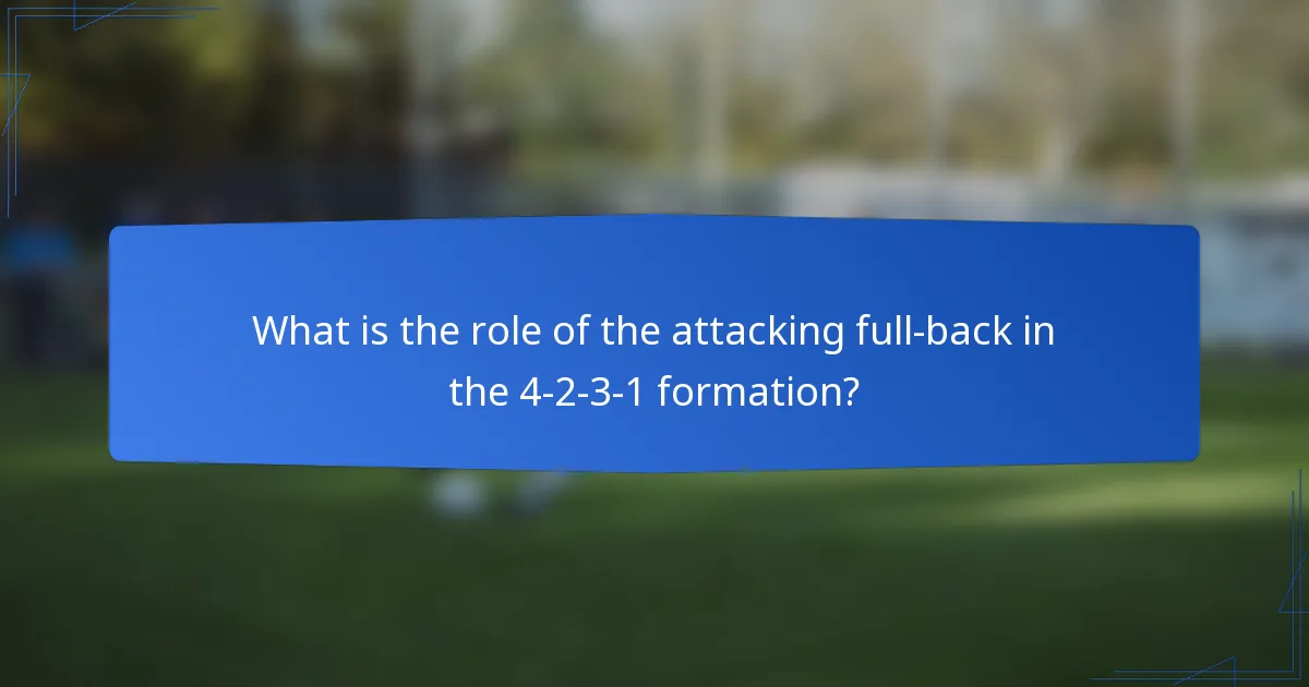 What is the role of the attacking full-back in the 4-2-3-1 formation?