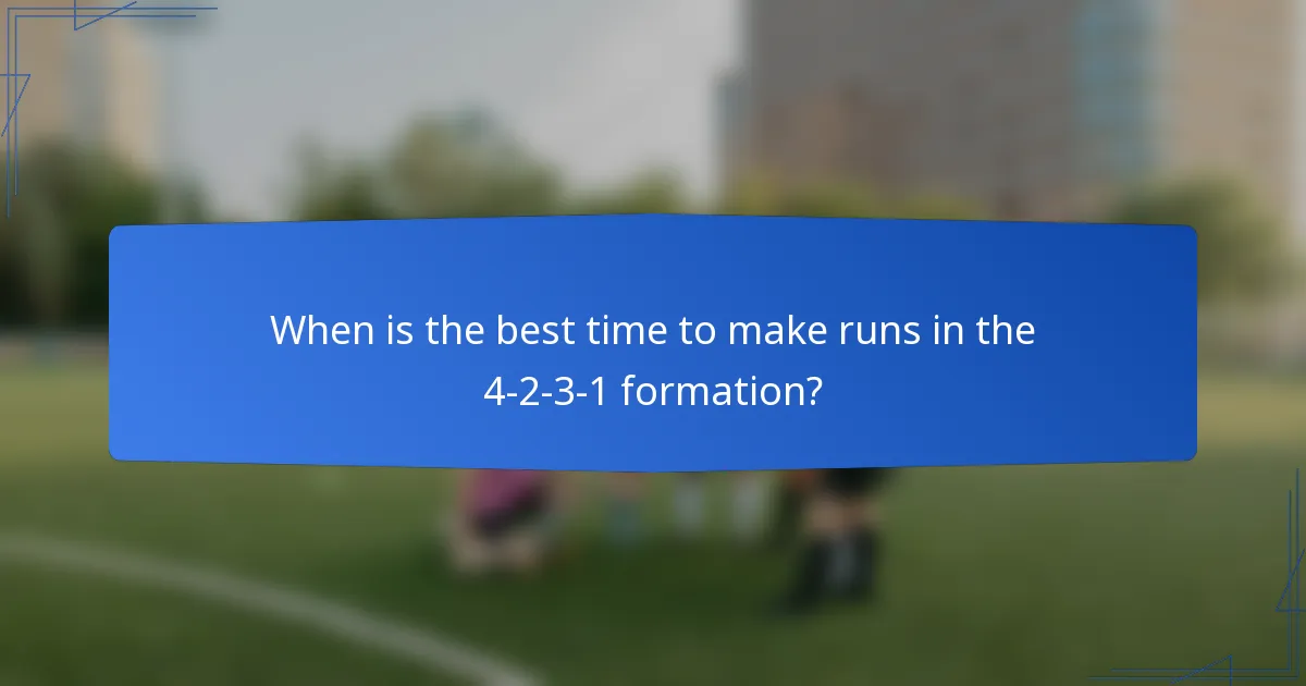 When is the best time to make runs in the 4-2-3-1 formation?